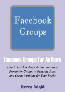 Facebook Groups for Authors, Steven Bright
