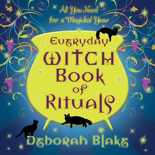 Everyday Witch Book of Rituals, Deborah Blake