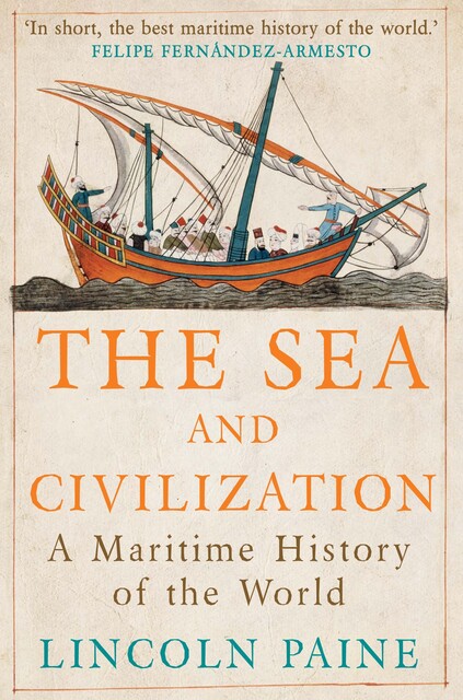The Sea and Civilization, Lincoln Paine