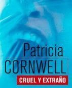 Cruel y extraño, Patricia Cornwell