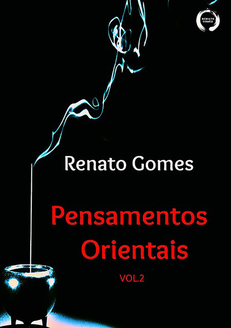 Pensamentos Orientais Vol.2, Renato Gomes