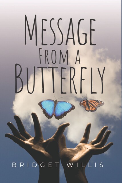 Message From a Butterfly, Bridget Willis