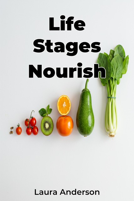 Life Stages Nourish, Laura Anderson