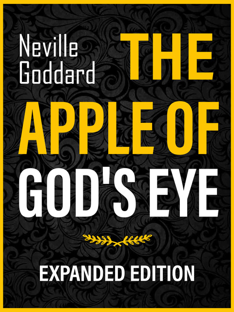 The Apple Of God's Eye, Neville Goddard