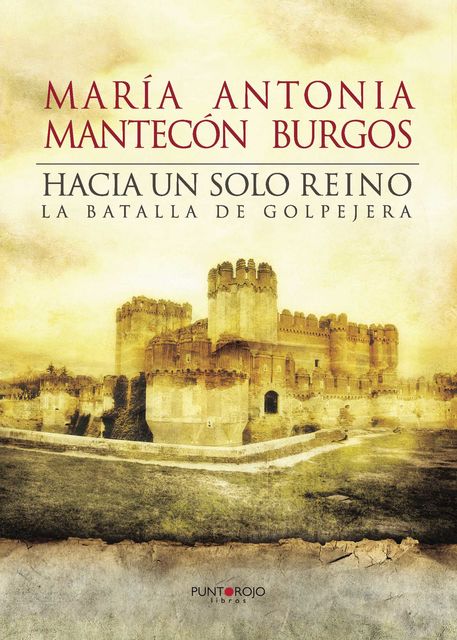 Hacia un solo reino, María Antonia Mantecón Burgos