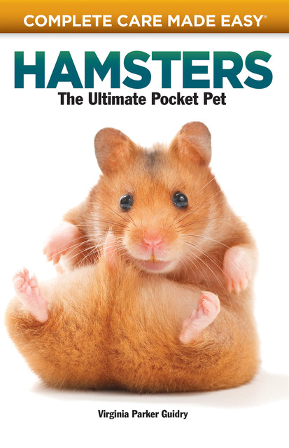 Complete Care Made Easy, Hamsters, Virginia Parker Guidry