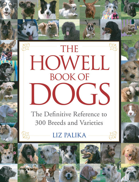 The Howell Book of Dogs, Liz Palika