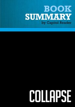 Summary of Collapse: How Societies Choose to Fail or Succeed – Jared Diamond, Capitol Reader