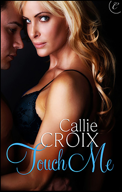 Touch Me, Callie Croix