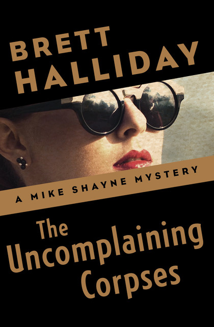 The Uncomplaining Corpses, Brett Halliday
