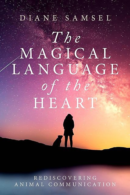 The Magical Language of the Heart, Diane Samsel