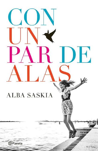 Con un par de alas (Volumen independiente) (Spanish Edition), Alba Saskia