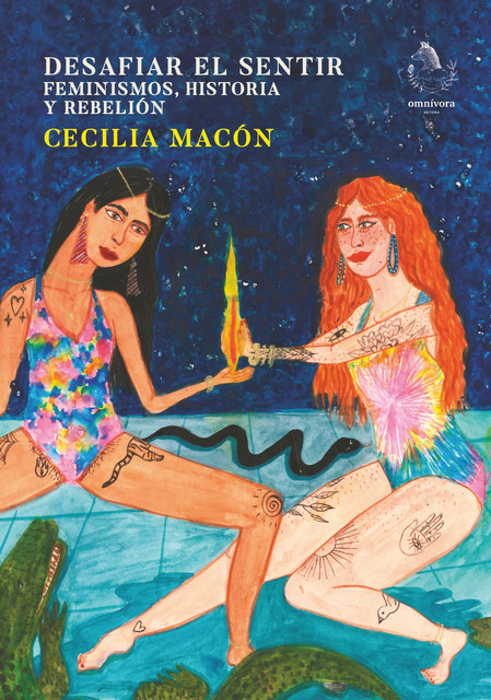Desafiar el sentir. Feminismos, historia y rebelión, Cecilia Macón