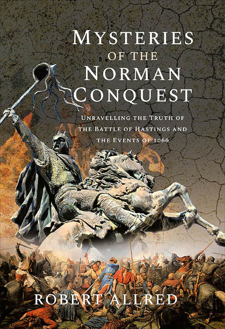 Mysteries of the Norman Conquest, Robert Allred