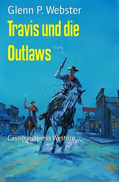Travis und die Outlaws, Glenn P. Webster