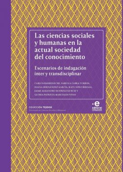 Las ciencias sociales y humanas en la actual sociedad del conocimiento, Jefferson Jaramillo Marín, Raúl Niño Bernal, Carlos Barreneche, Gloria Patricia Marciales Vivas, Jaime Alejandro Rodríguez Ruiz