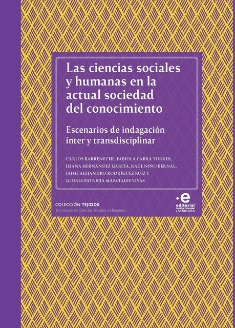 Las ciencias sociales y humanas en la actual sociedad del conocimiento, Jefferson Jaramillo Marín, Raúl Niño Bernal, Carlos Barreneche, Gloria Patricia Marciales Vivas, Jaime Alejandro Rodríguez Ruiz