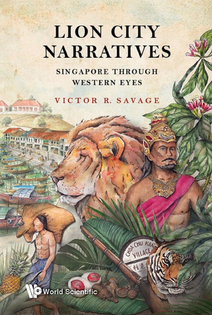 Lion City Narratives, Victor R Savage