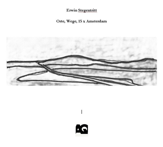 Orte, Wege, 15 x Amsterdam, Erwin Stegentritt