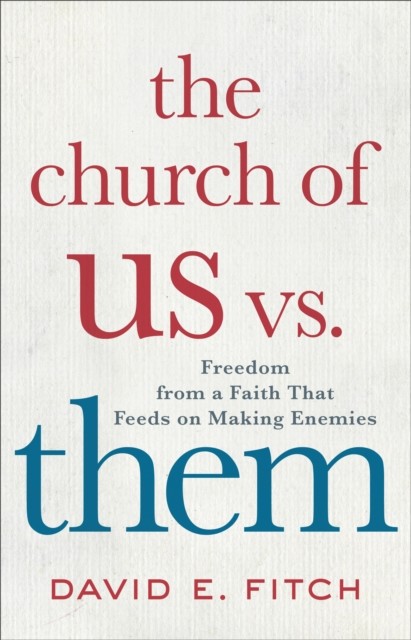 Church of Us vs. Them, David E.Fitch