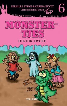 Monstertjes #6: Hik hik, Dycke, Carina Evytt, Pernille Eybye