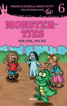 Monstertjes #6: Hik hik, Dycke, Carina Evytt, Pernille Eybye