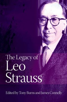 The Legacy of Leo Strauss, James Connelly, Tony Burns