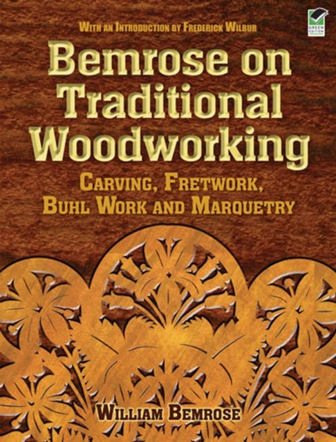 Bemrose on Traditional Woodworking, William Bemrose