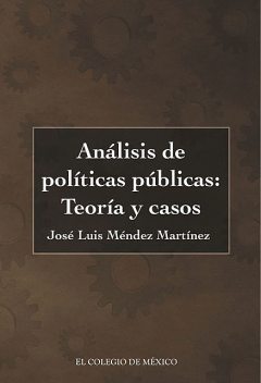 Análisis de políticas públicas, José Luis Méndez Martínez