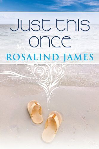 Just This Once, Rosalind James