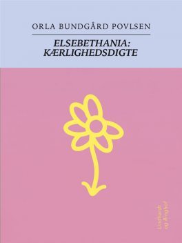 Elsebethania: Kærlighedsdigte, Orla Bundgård Povlsen