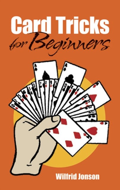Card Tricks for Beginners, Wilfrid Jonson