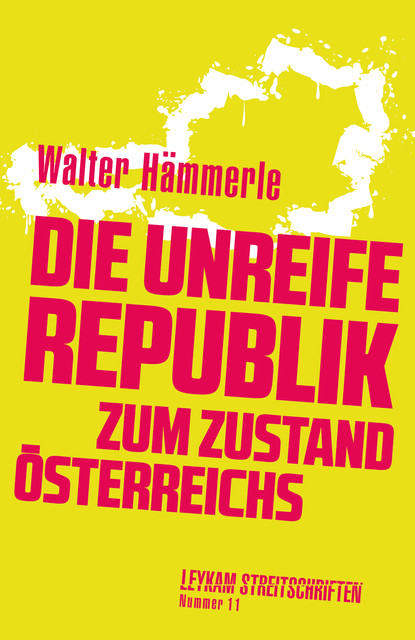 Die unreife Republik – Zum Zustand Österreichs, Walter Hämmerle