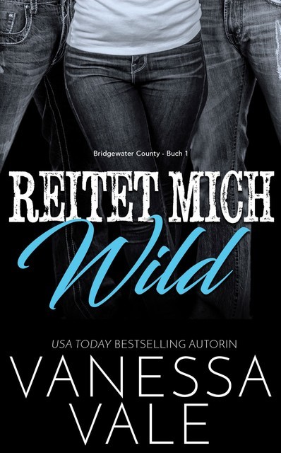 Reitet Mich Wild, Vanessa Vale