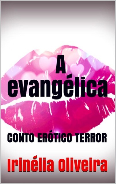 "@language"=>["por"]} A evangélica, Irinélia Oliveira
