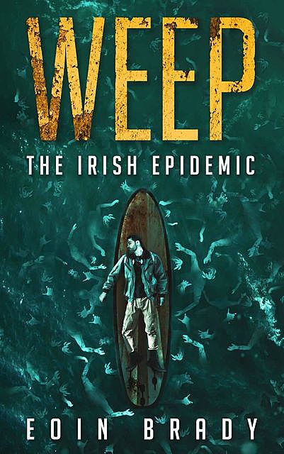 Weep: The Irish Epidemic, Eoin Brady
