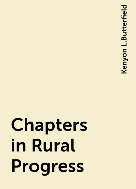 Chapters in Rural Progress, Kenyon L.Butterfield