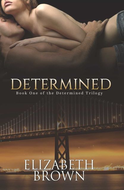 Determined (Determined Trilogy Book 1), Elizabeth Brown