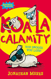 Koala Calamity (Awesome Animals), Jonathan Meres