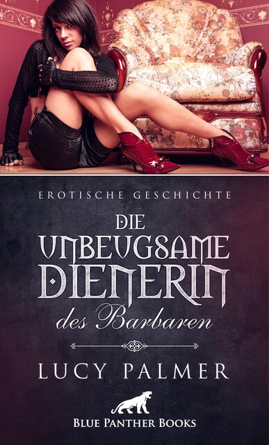 Die unbeugsame Dienerin des Barbaren | Erotische Geschichte, Lucy Palmer