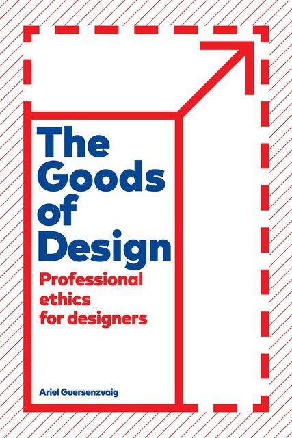 The Goods of Design, Ariel Guersenzvaig