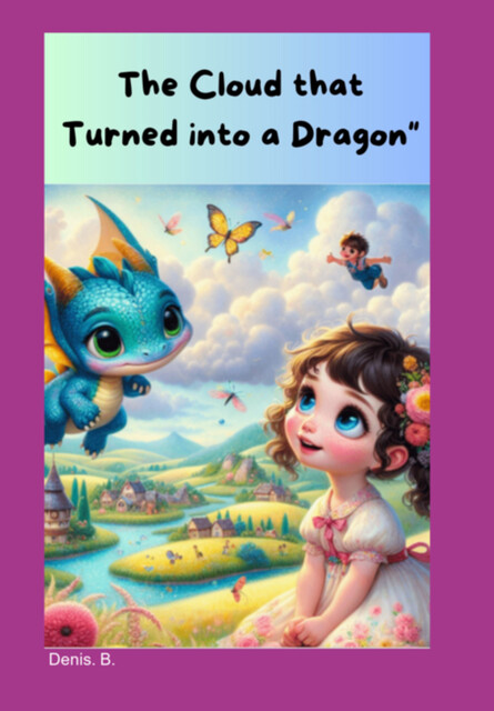 The Cloud That Turned Into A Dragon, Denis.B.