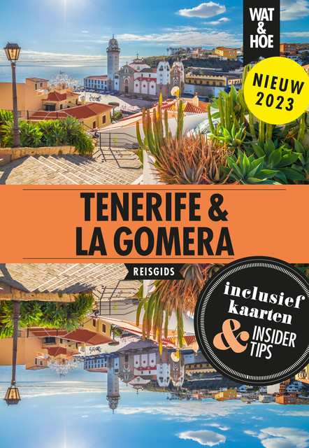 Tenerife & La Gomera, amp, Wat, Hoe reisgids