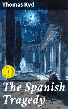 The Spanish Tragedy, Thomas Kyd