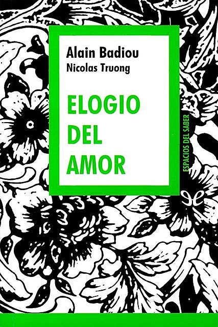 Elogio del amor, Alain Badiou, amp, Nicolas Truong