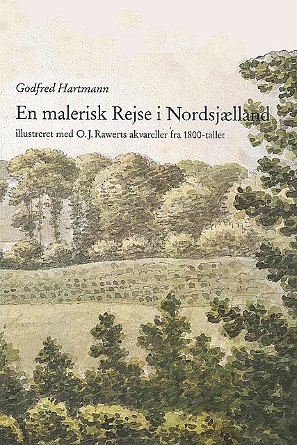 En malerisk rejse i Nordsjælland, Godfred Hartmann