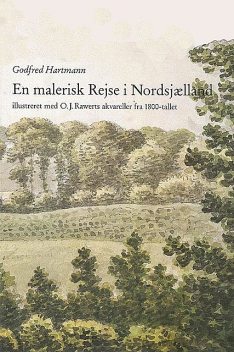 En malerisk rejse i Nordsjælland, Godfred Hartmann