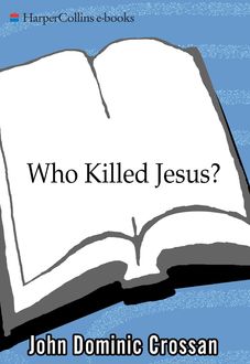 Who Killed Jesus, John Dominic Crossan
