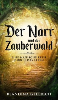 Der Narr und der Zauberwald, Blandina Gellrich