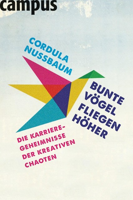 Bunte Vögel fliegen höher, Cordula Nussbaum